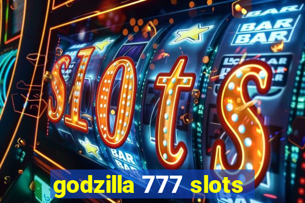 godzilla 777 slots